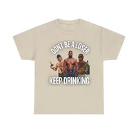Thumbnail for Keep Drinking T-shirt