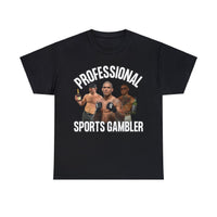 Thumbnail for Professional Sports Gambler T-shirt